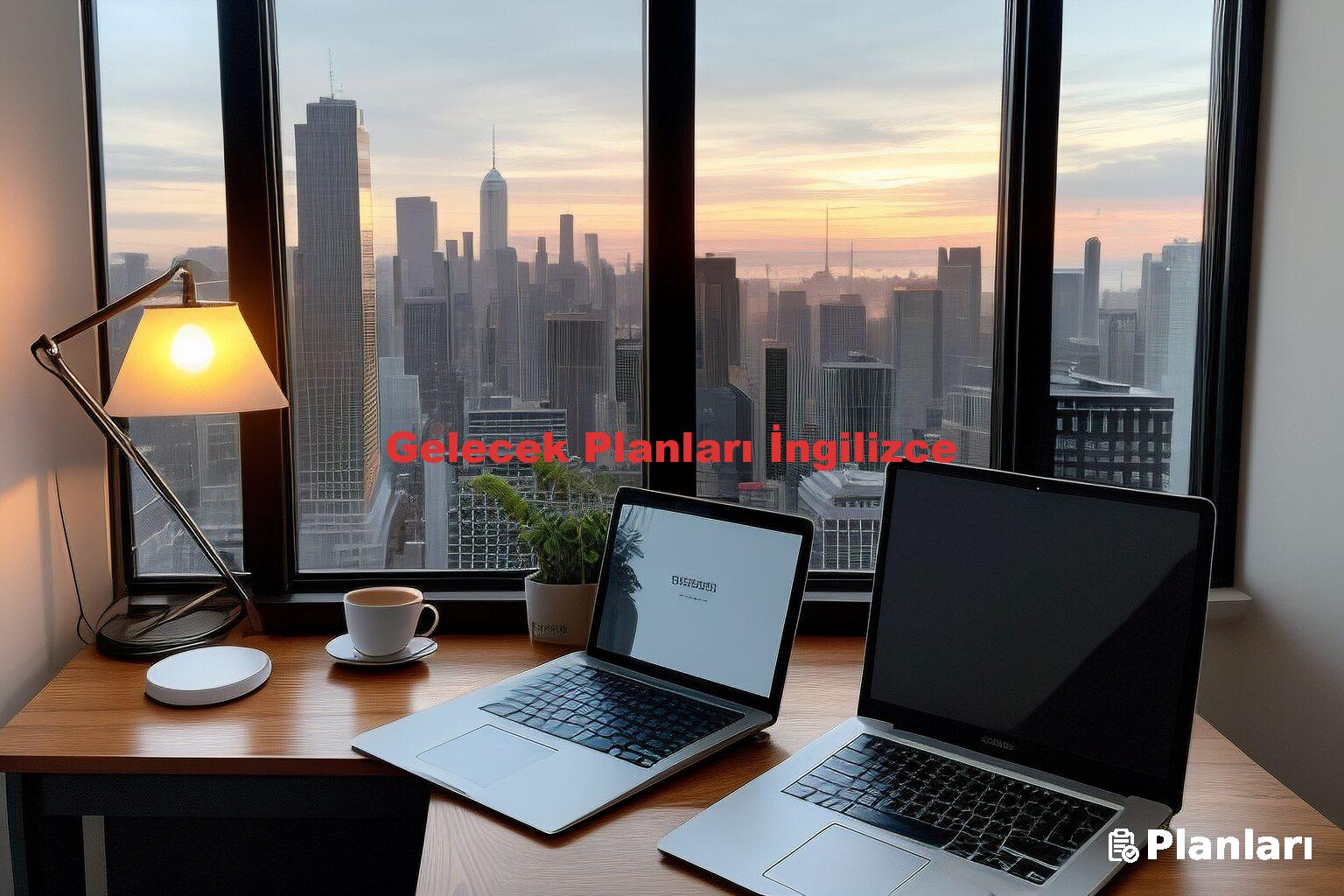 Gelecek Planları İngilizce