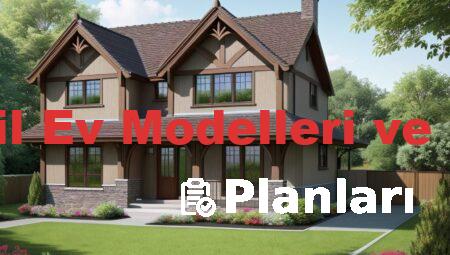 Müstakil Ev Modelleri ve Planları
