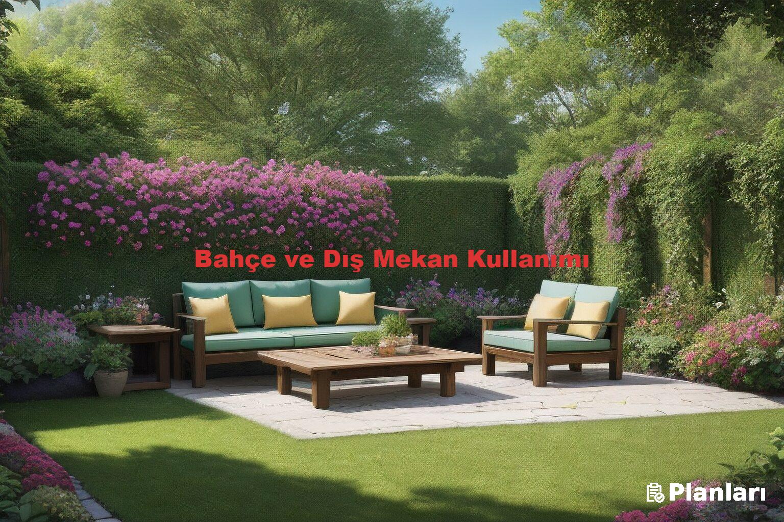 Bahçe ve Dış Mekan Kullanımı