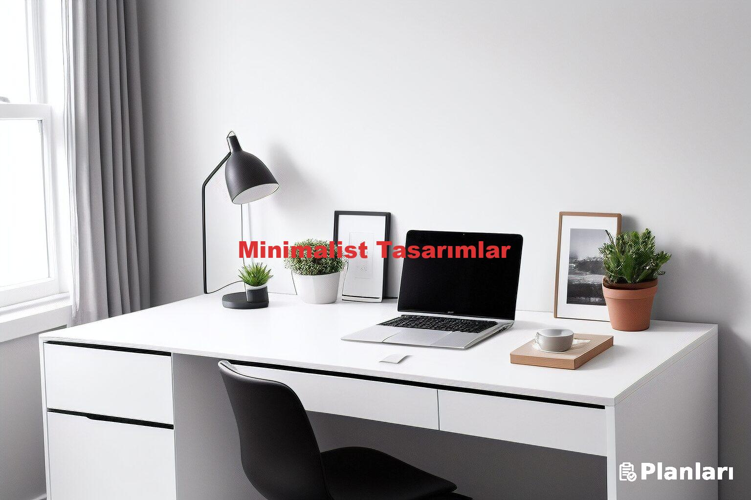 Minimalist Tasarımlar