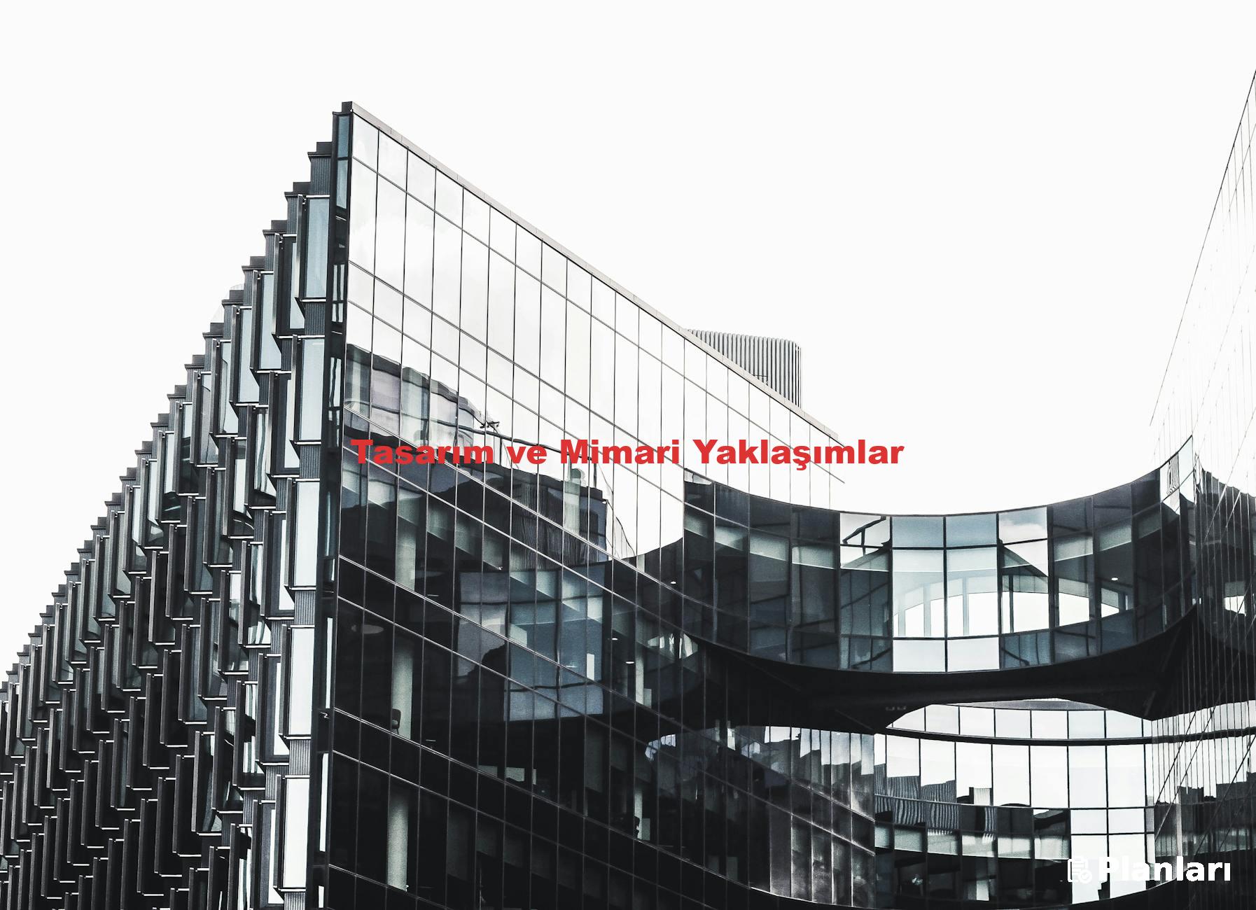 Tasarım ve Mimari Yaklaşımlar