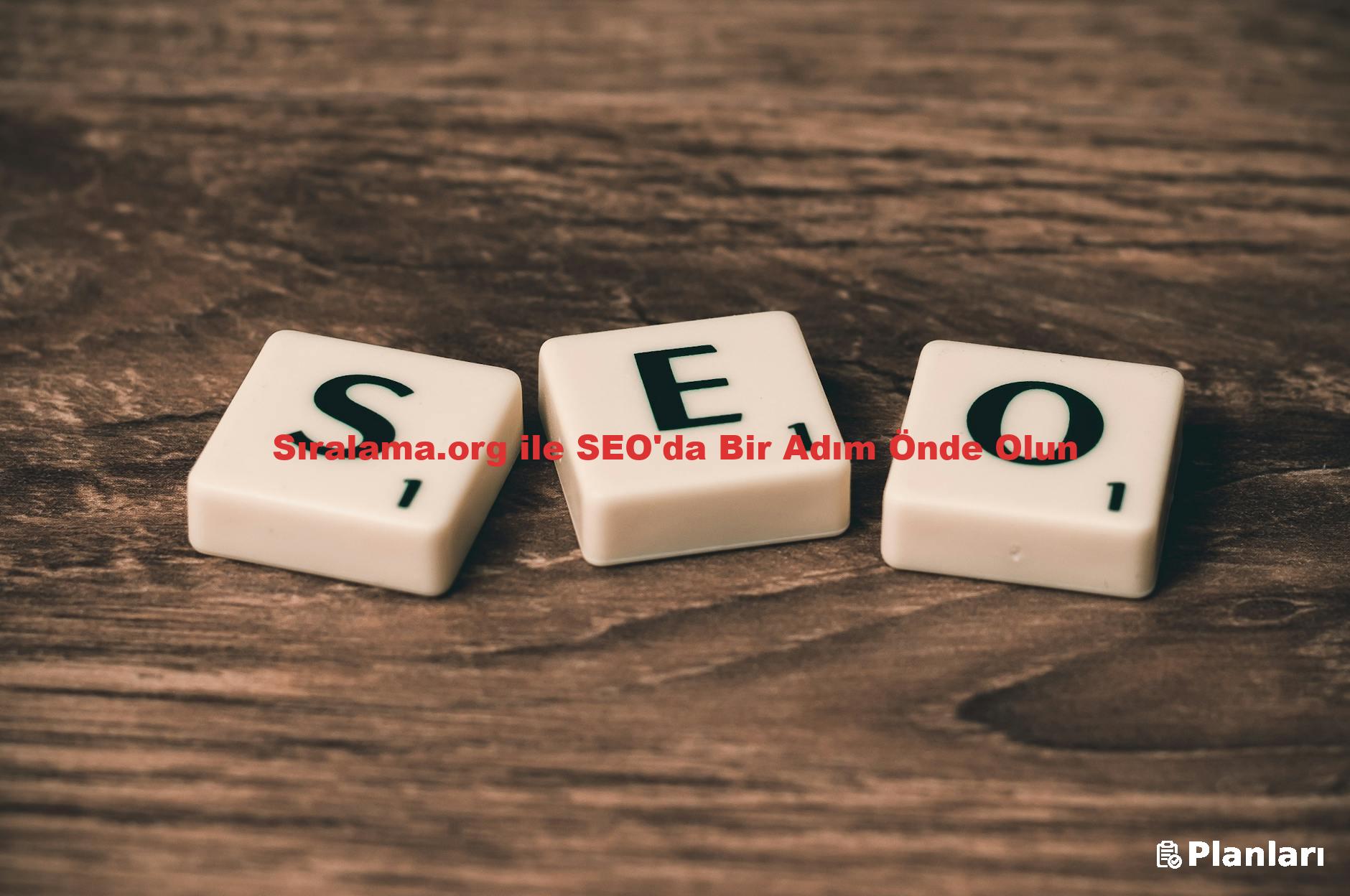Sıralama.org ile SEO'da Bir Adım Önde Olun