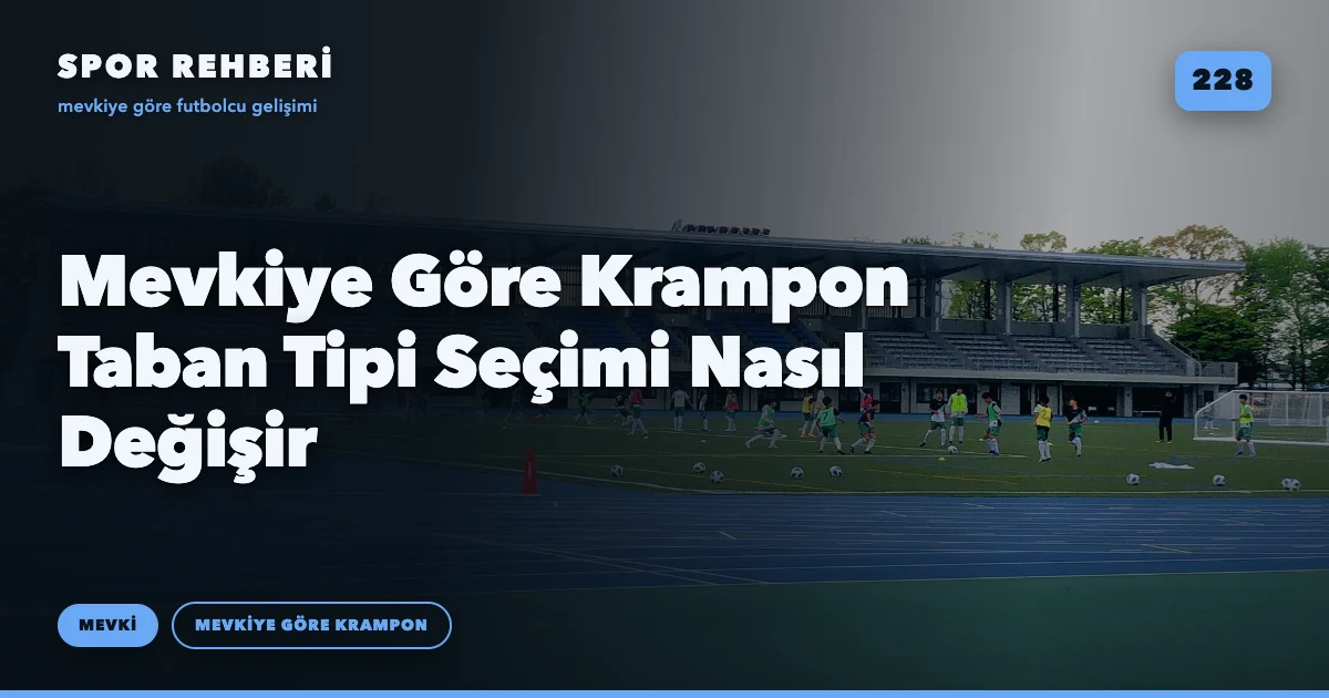 Mevkiye Göre Krampon Taban Tipi Seçimi Nasıl Değişir